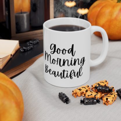 Good Morning Beautiful Ceramic Mug 11oz - Image 7