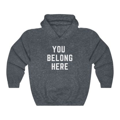 You Belong Here Hooded Sweatshirt - Image 9